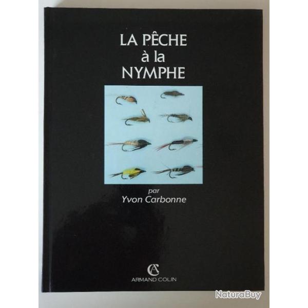 La p�che � la nymphe Yvon Carbonne 1�re �dition 1992 comme neuf