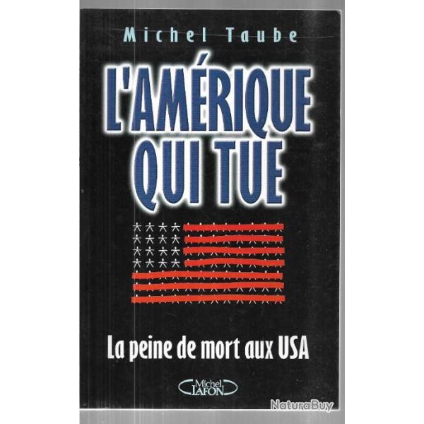 l'am�rique qui tue la peine de mort aux usa par michel taube