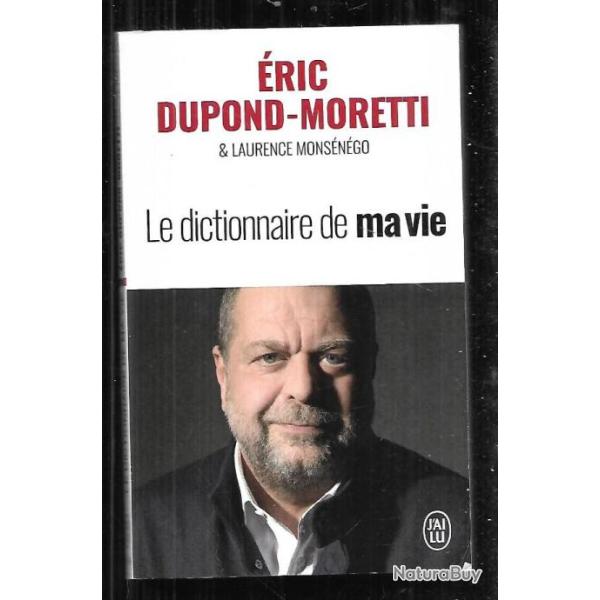 le dictionnaire de ma vie  ric dupond-moretti et laurence monsngo  j'ai lu