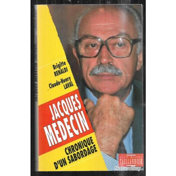 jacques m�decin chronique d'un sabordage de brigitte renaldi et claude-henry laval , politique , nic