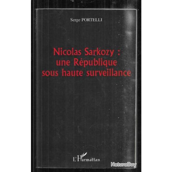 nicolas sarkozy une r�publique sous haute surveillance de serge portelli , politique fran�aise