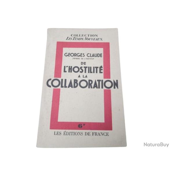 De L'Hostilit� � la collaboration de Georges Claude - Les Editions de France 1941 WW2