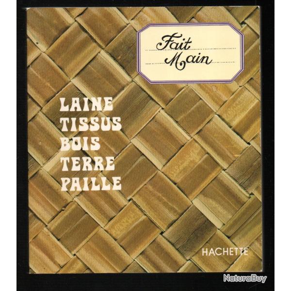 fait main, laine, tissus , bois, terre , paille , rotin, bouquets secs,