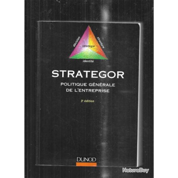 strategor politique g�n�rale de l'entreprise strat�gie , structure , d�cision, identit�