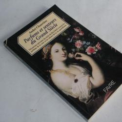 Parfums et senteurs du grand siècle André Chauvière 1999