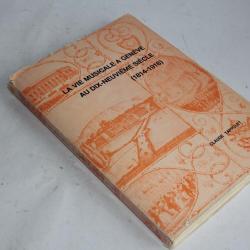 La vie musicale Genève au dix-neuvième siècle 1814-1918 claude tappolet