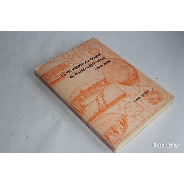 La vie musicale Genve au dix-neuvime sicle 1814-1918 claude tappolet