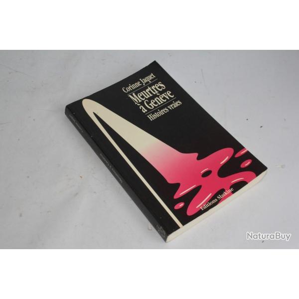 Meurtres  Genve Histoires vraies Corinne Jaquet 1990