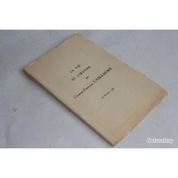 La Vie et l'oeuvre de Charles-Edouard Guillaume 1937 accompagn de photo
