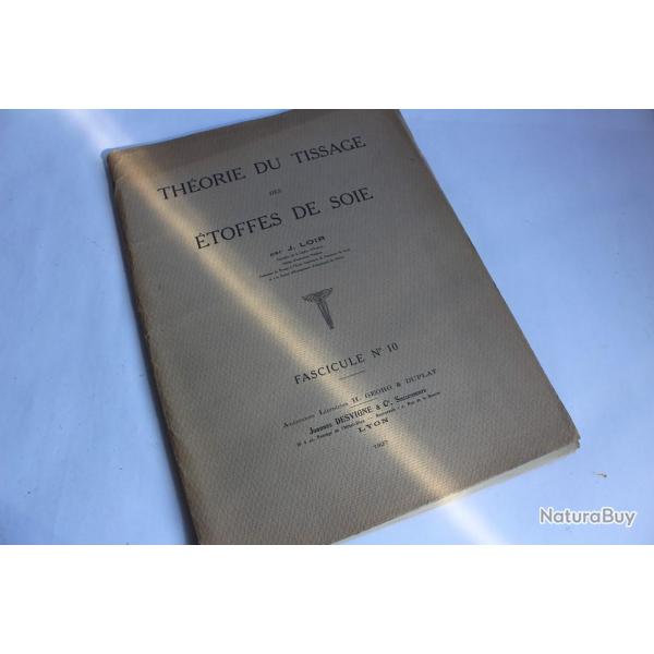 Ouvrage Th�orie du tissage des �toffes de soie Jean Loir 1927 N�10