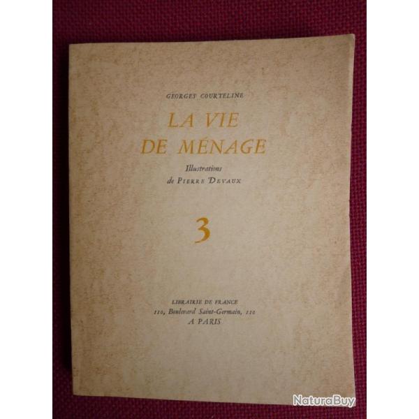 La Vie de Mnage G. COURTELINE illustr DEVAUX Tome 3