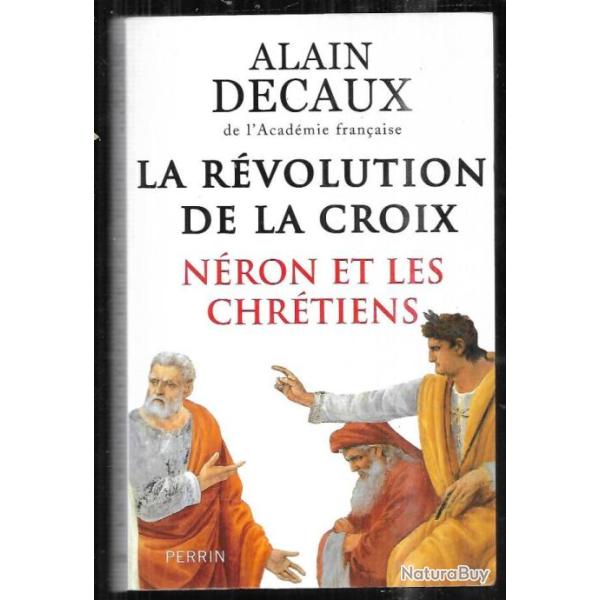 la r�volution de la croix n�ron et les chr�tiens d'alain decaux