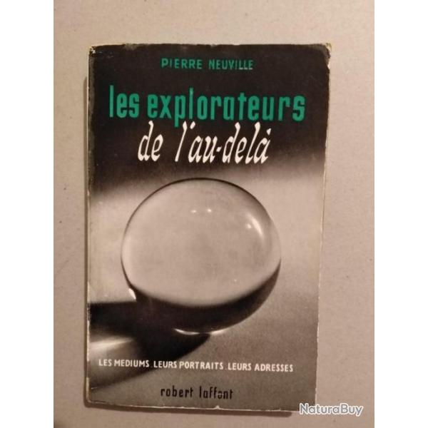 Les explorateurs de l'au-del. Les mdiums, leurs portraits, leurs adresses.