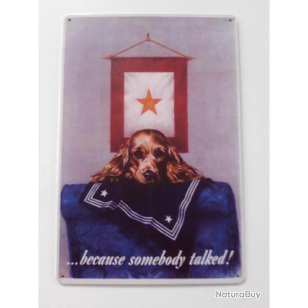 PLAQUE METAL WWII "BECAUSE SOMEBODY TALKED"