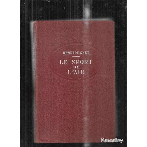 Le sport de l'air , Pourquoi et comment j'ai construit le Pou du Ciel Henri Mignet