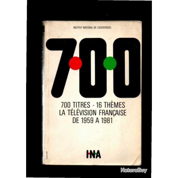 la t�l�vision fran�aise de 1959 a 1981 700 titres 16 th�mes institut national de l'audiovisuel