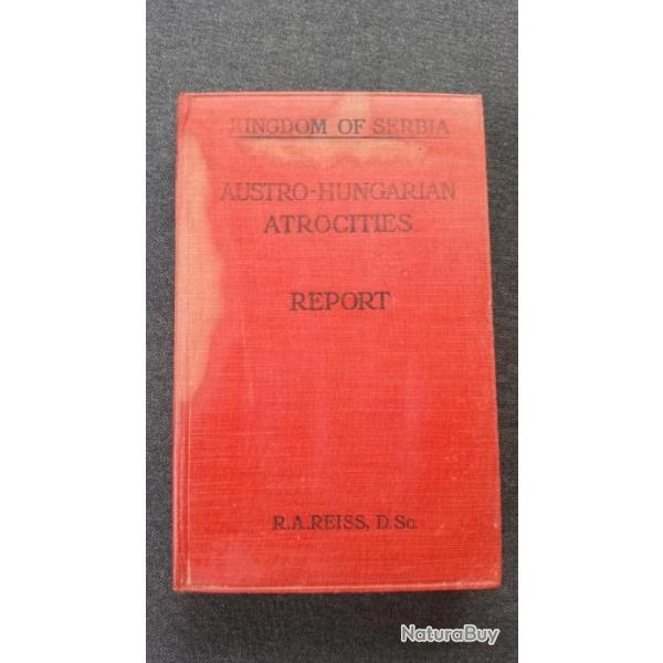 Rapport du Dr Reiss sur les atrocit�s commises par l arm�e austro hongroise en Serbie ,1916