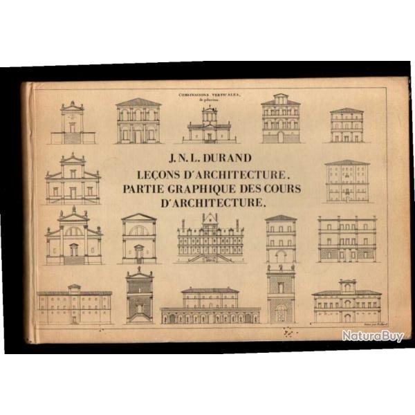 Pr�cis des le�ons d'architecture donn�es � l'�cole Royale Polytechnique.par j.n.l.durand
