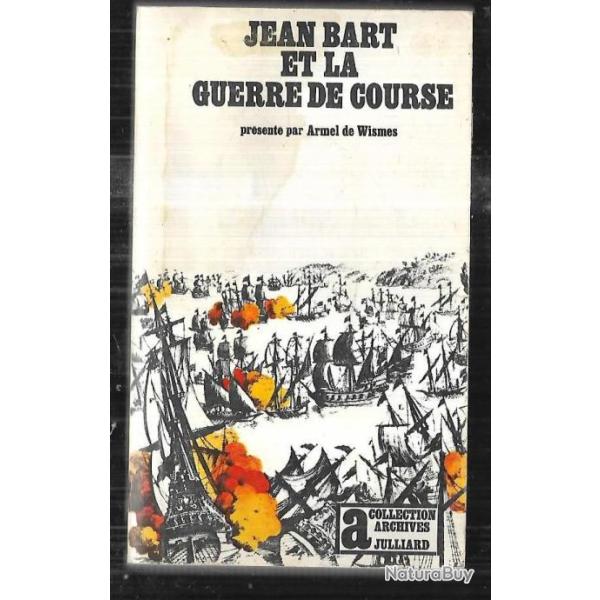 jean bart et la guerre de course armel de wismes