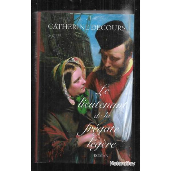 le lieutenant de la fr�gate l�g�re de catherine decours roman historique