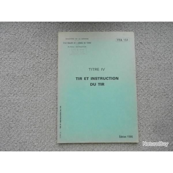 livre minist�re de la d�fense-�tat major arm�e de terre-Tir instruction sur le tir-titre IV-�d. 1986