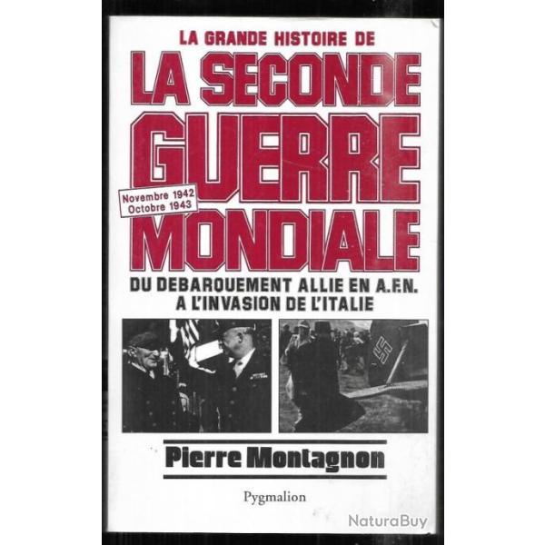 La grande histoire de la seconde guerre mondiale novembre 1942-octobre 1943 par pierre montagnon