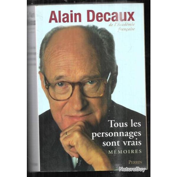alain decaux tous les personnages sont vrais m�moires