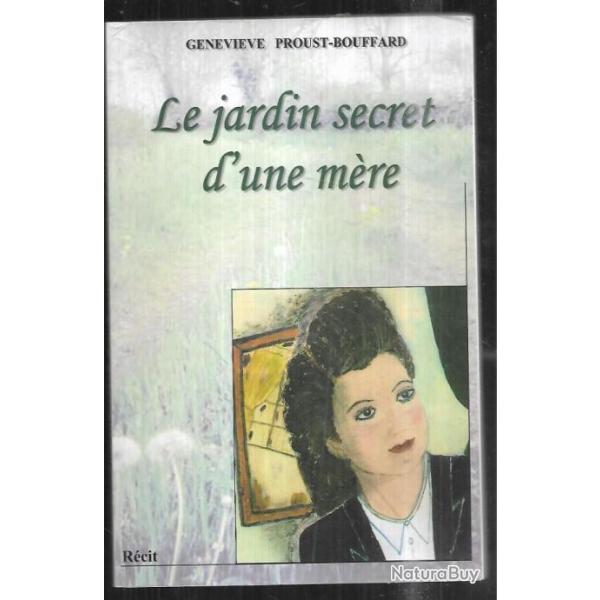 le jardin secret d'une m�re de genevi�ve proust-bouffard , campagne dans les deux s�vres