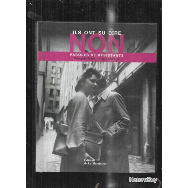 ils ont su dire non paroles de r�sistants de fran�ois icher et pierre laborie