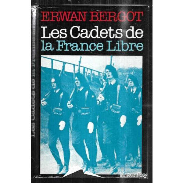 les cadets de la france libre par erwan bergot