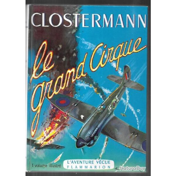 Le Grand cirque.Pierre  Clostermann. FAFL , aviation , �tat superbe !