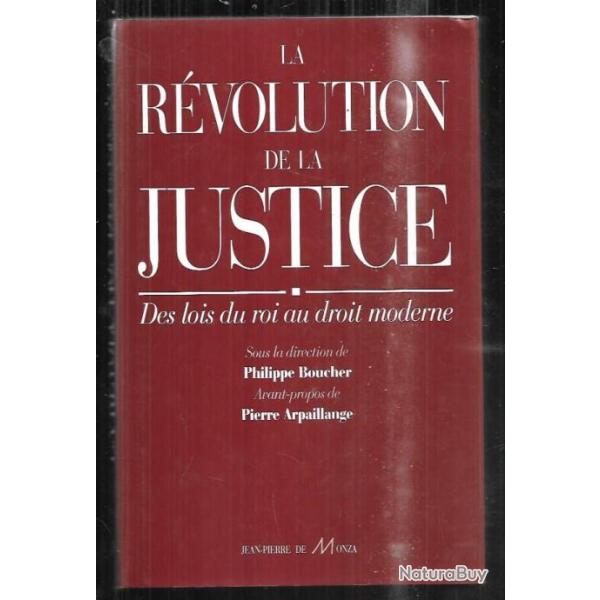 la rvolution de la justice des lois du roi au droit moderne direction philippe boucher