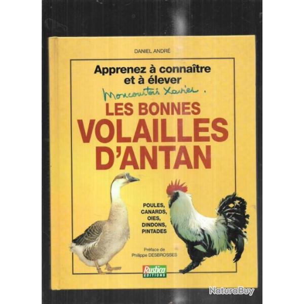 les bonnes volailles d'antan poules , canards, oies, dindons, pintades , apprenez � connaitre et � �