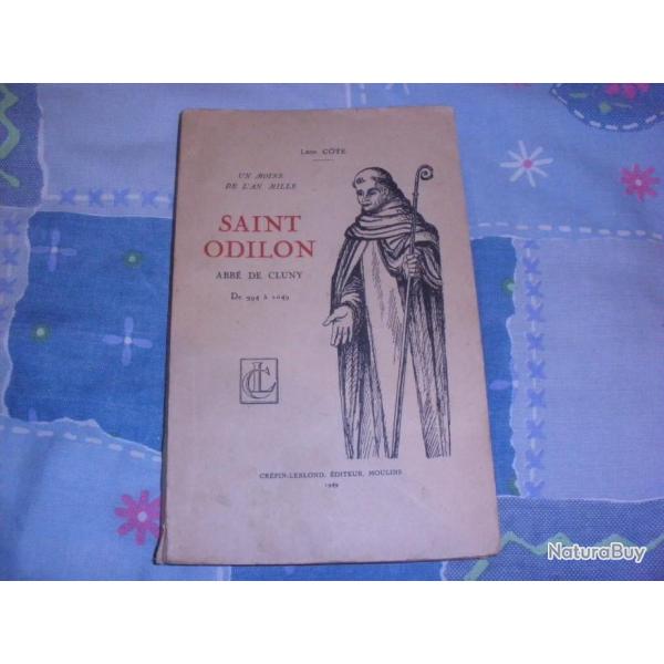 SAINT ODILLON  abb� de Cluny de 994 a 1049 un moine de l'an mille de Leon Cote