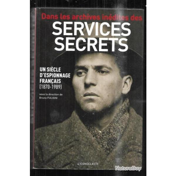 dans les archives in�dites des services secrets un si�cle d'espionnage fran�ais 1870-1989 b.fuligni