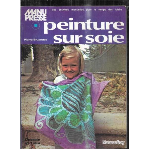 peindre sur soie de pierre bruandet collection manu presse
