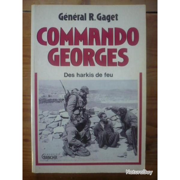 Commando Georges - Des Harkis de feu -  G�n�ral GAGET Robert