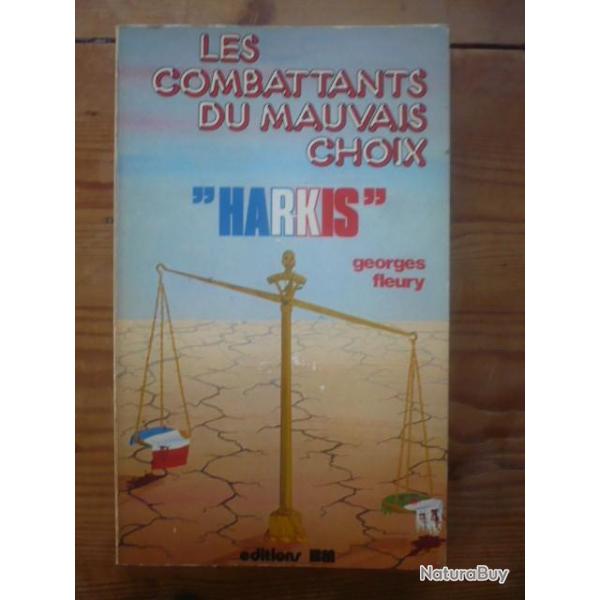 Les combattants du mauvais choix -  Harkis - FLEURY Georges