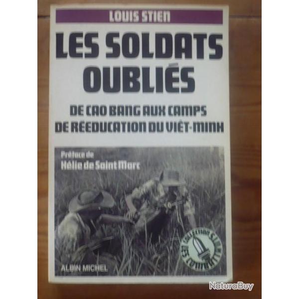 Les soldats oubli�s: De Cao Bang aux camps de r��ducation du Vi�t-Minh - Stien Louis