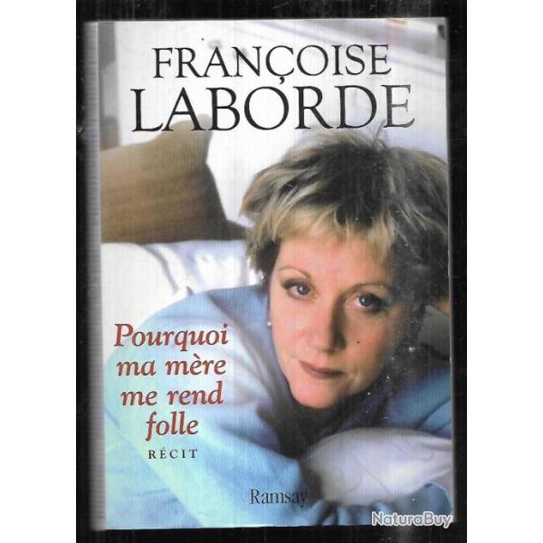 pourquoi ma m�re me rends folle de fran�oise laborde , alzheimer