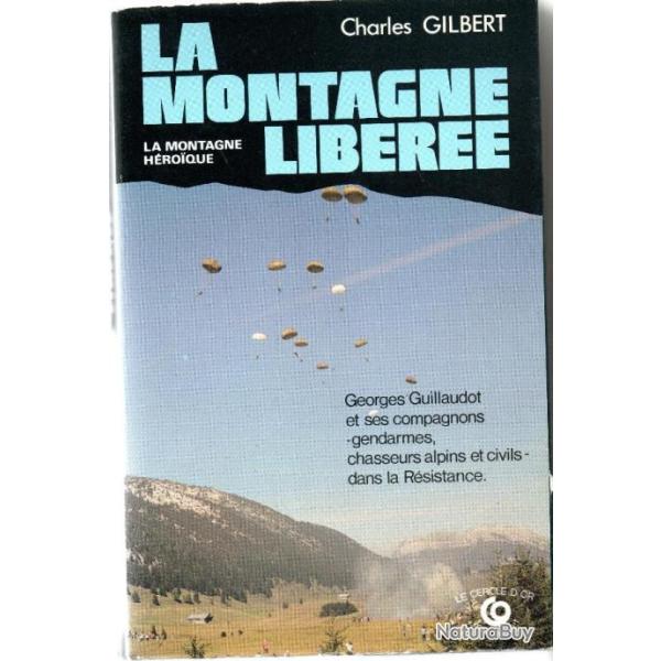 Charles Gilbert - Lot de 2 ouvrages : Soldats bleus dans l'ombre .La montagne lib�r�e