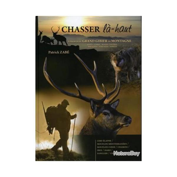 LIVRE PATRICK ZABE CHASSER LA HAUT NEUF (019940)