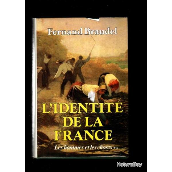 L'Identit� de la France. TOME III : Les Hommes et les Choses, 2�me partie Fernand Braudel