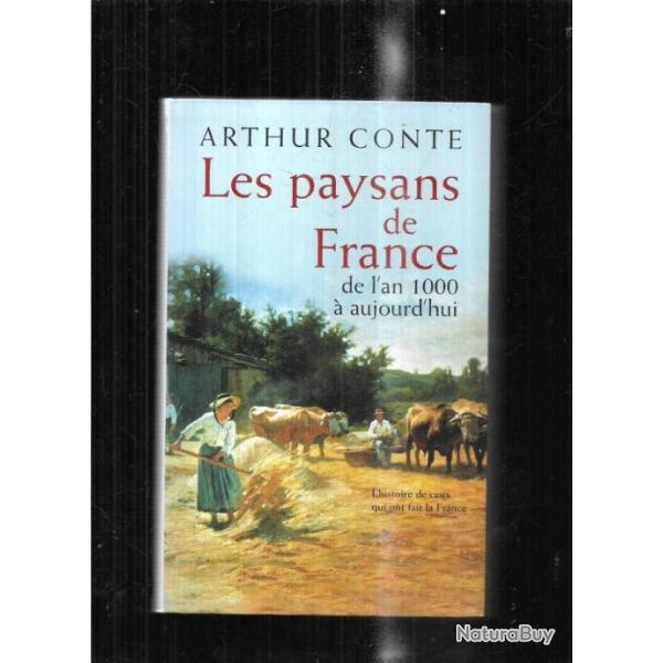 les paysans de france de l'an 1000 � aujourd'hui d'arthur conte