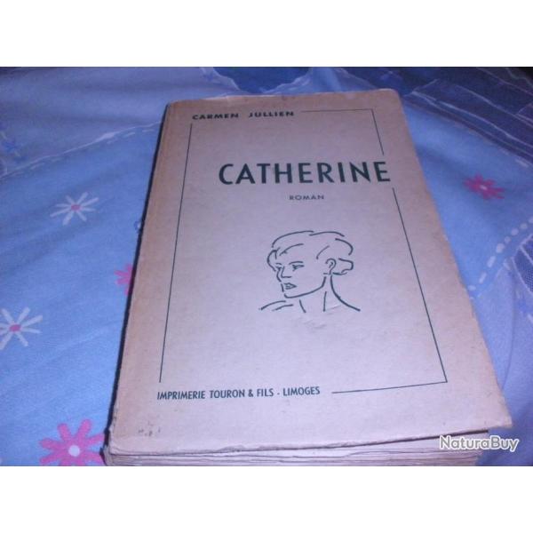 CATHERINE de Carmen Jullien  ( livre de 1958 ddicac )