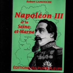 napol&eacute;on III et la seine et marne de robert lamouche