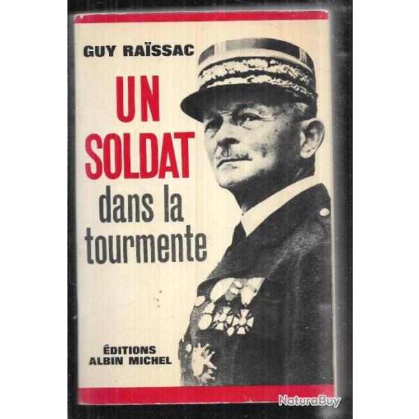 un soldat dans la tourmente de guy raissac , g�n�ral Weygand.