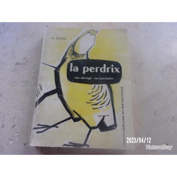 LA PERDRIX son levage ses maladies A.LUCAS