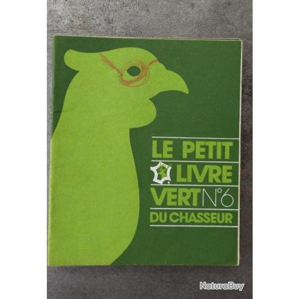 LE PETIT LIVRE VERT DU CHASSEUR N�6 1983