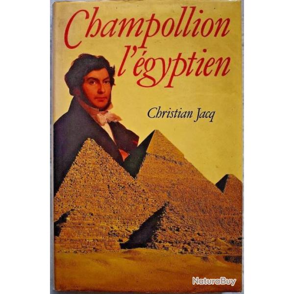 Champollion L'�gyptien - Christian Jacq